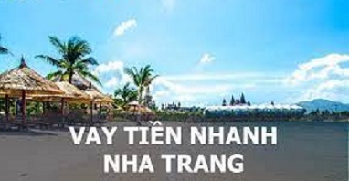 Kinh nghiệm đăng ký vay tiền Nha Trang duyệt nhanh trong ngày