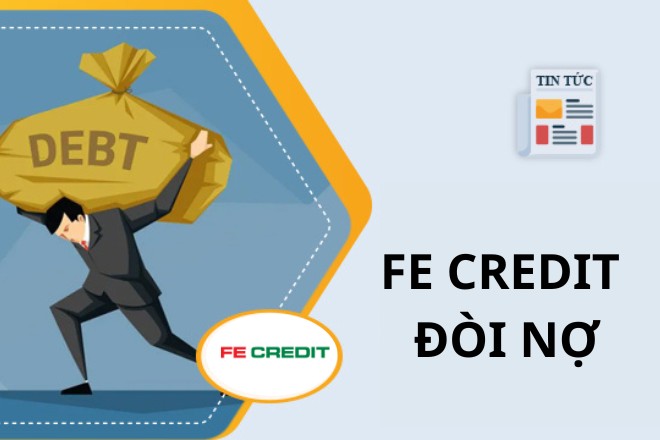Các hình thức Fe Credit đòi nợ