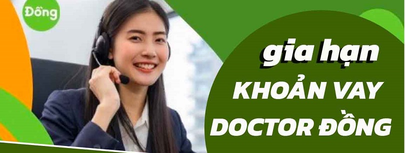 cách gia hạn khoản vay Doctor Đồng
