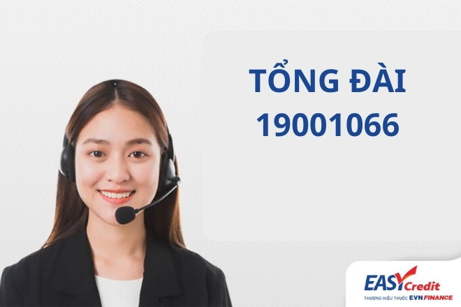 Tổng đài Easy Credit - Hotline hỗ trợ CSKH miễn phí 24/24