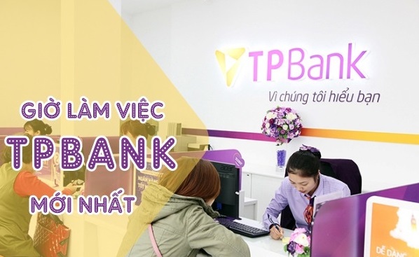 Giờ làm việc TPBank cập nhật mới nhất hiện nay