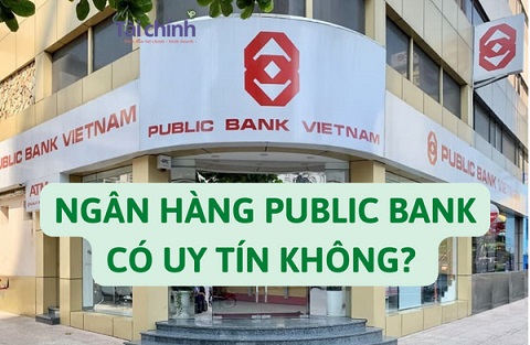 Public Bank có tốt và uy tín không