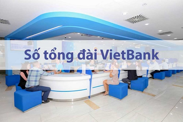 Số tổng đài VietBank - Hotline hỗ trợ CKSH toàn quốc