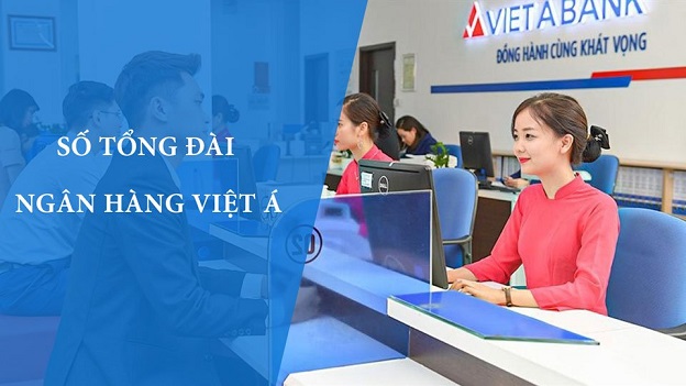 Số tổng đài Việt Á Bank - Hotline chăm sóc khách hàng 24/7