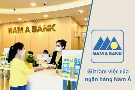 Giờ làm việc Nam Á Bank trên toàn hệ thống
