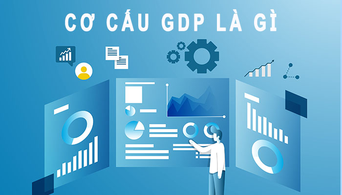 Cơ cấu GDP là gì?